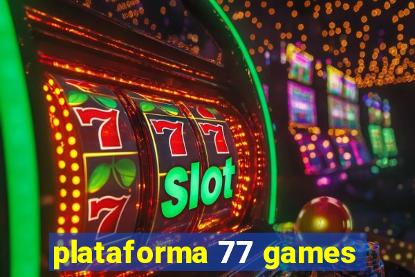 plataforma 77 games